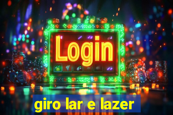 giro lar e lazer